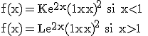 3$\rm f(x)=Ke^{2x}{(1-x)}^2 si x<1 \\f(x)=Le^{2x}{(1-x)}^2 si x>1